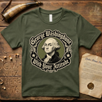 George Washingdone with Your Attitude Shield Design T-Shirt