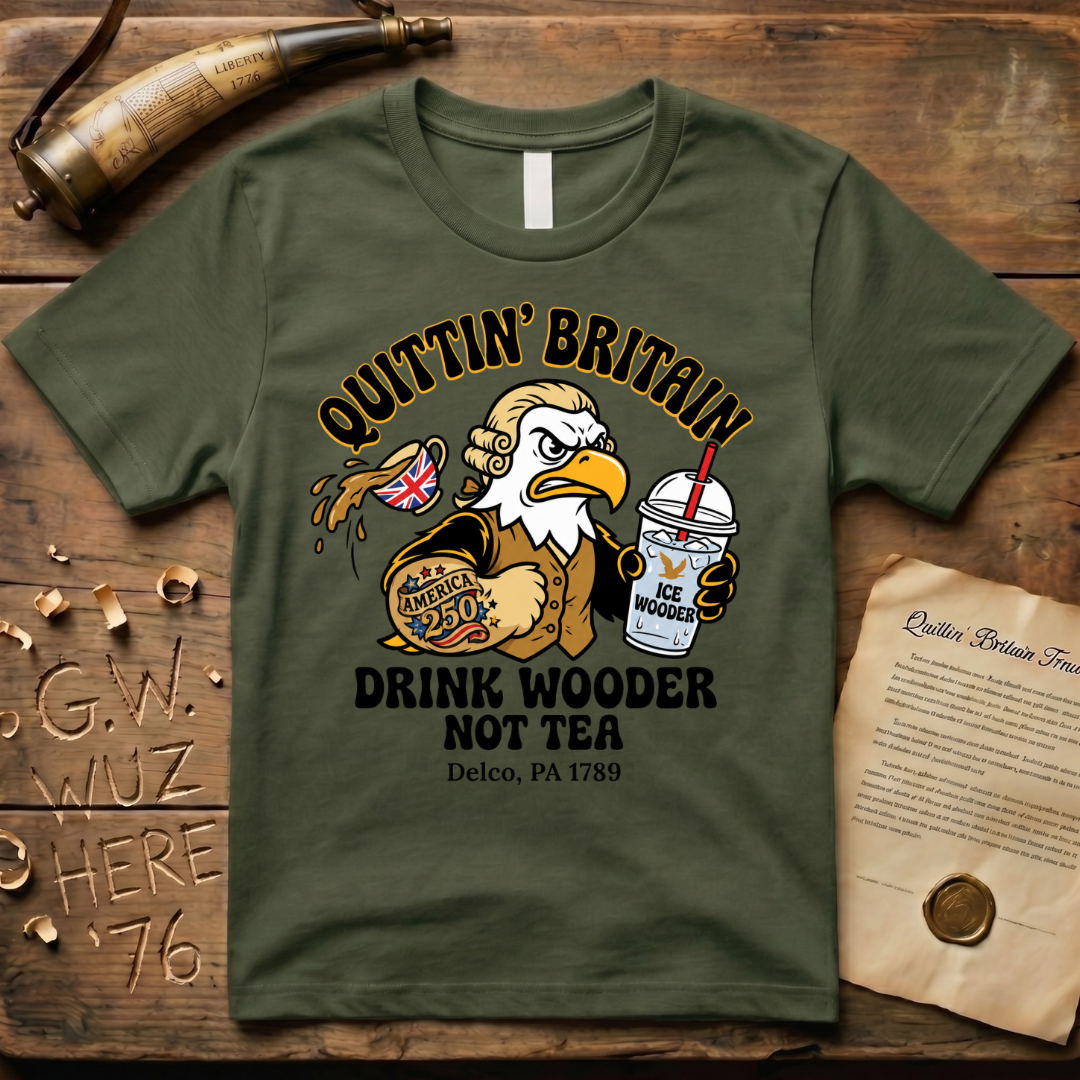Delco PA Drink Wooder Not Tea America 250 Tattoo T-Shirt