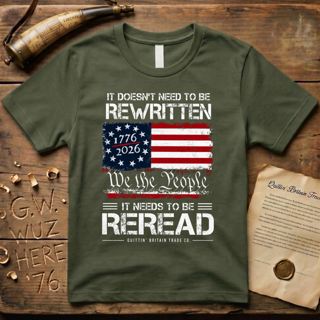 It Doesn't Need To Be Rewritten, It Needs to Be Reread T-Shirt