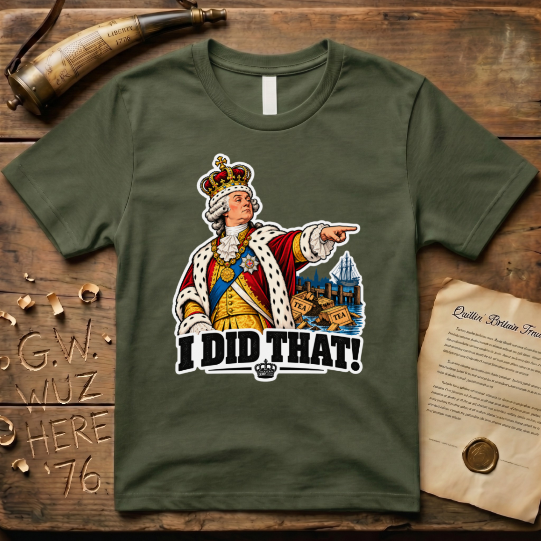 King George I Did That Sticker T-Shirt