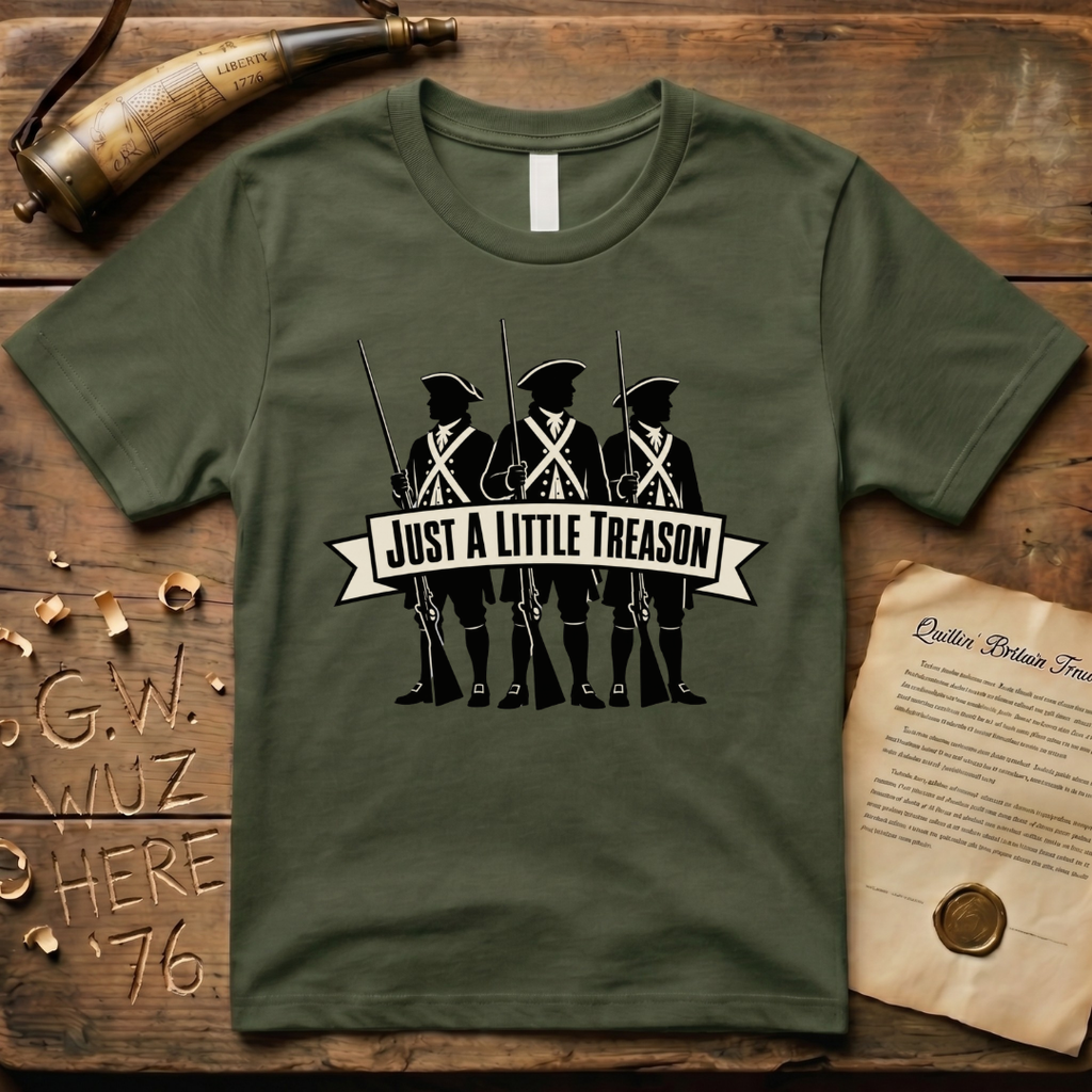 Just a Little Treason T-Shirt