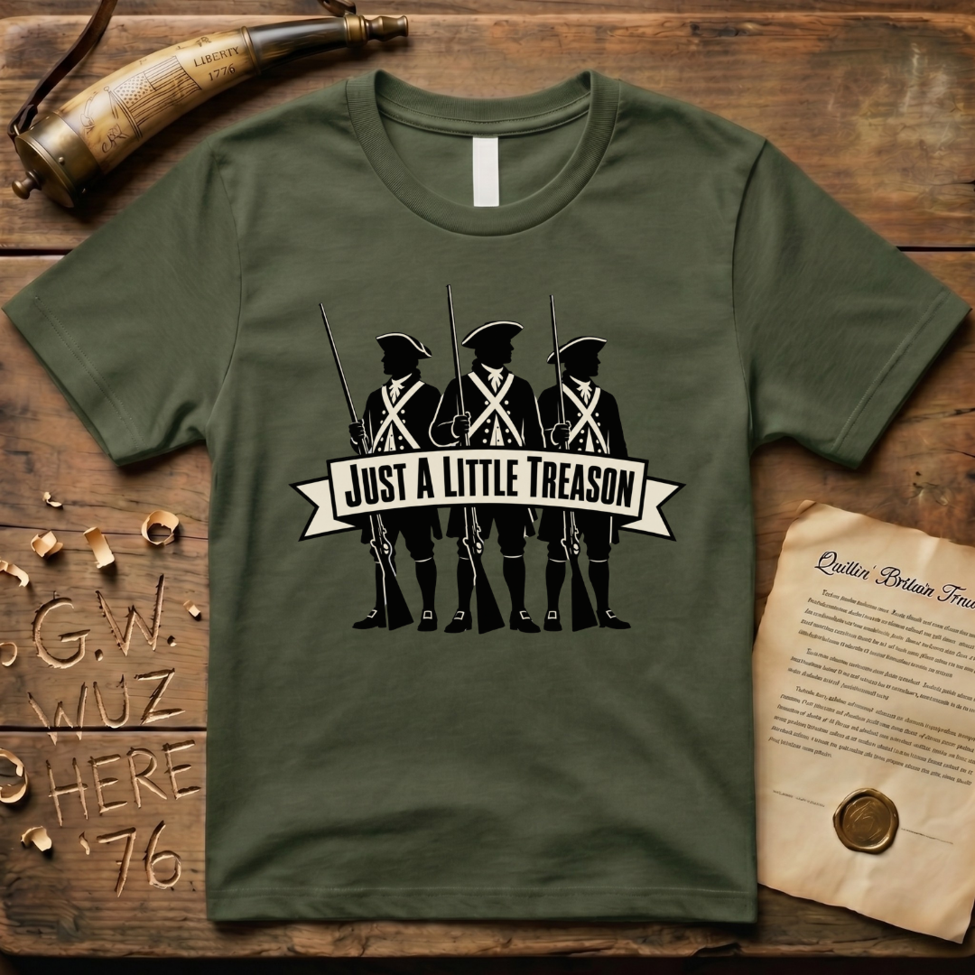 Just a Little Treason T-Shirt
