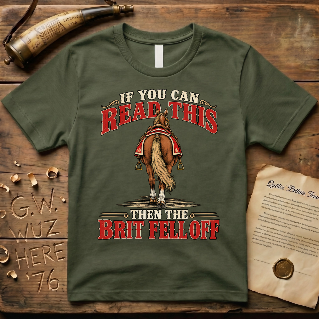 If You Can Read This Then The Brit Fell Off T-Shirt