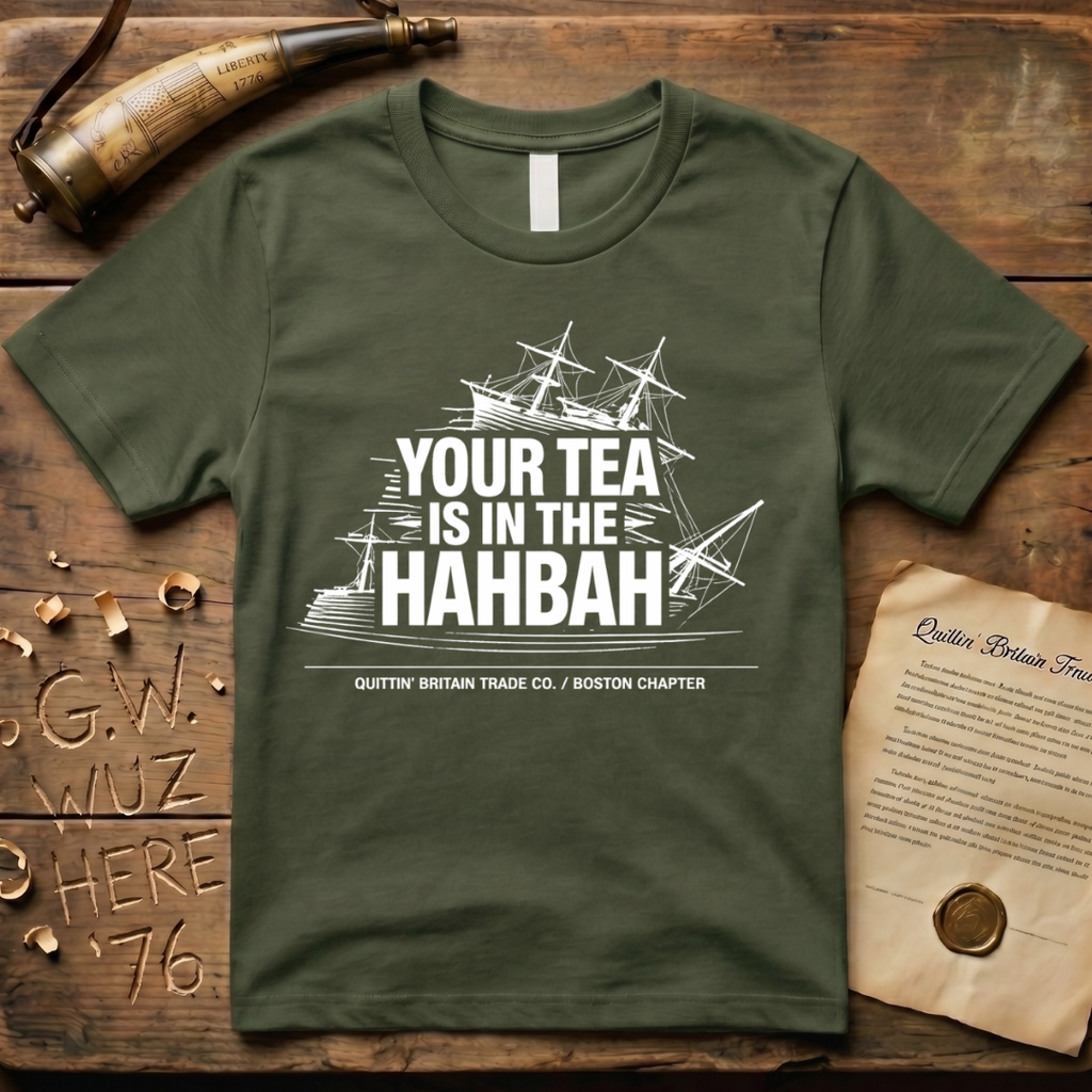 Your Tea Is In The Hahbah Boston Tea Party T-Shirt