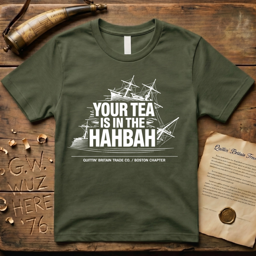 Your Tea Is In The Hahbah Boston Tea Party T-Shirt