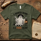 A Haunted Colony is a Free Colony Halloween Ghost T-Shirt