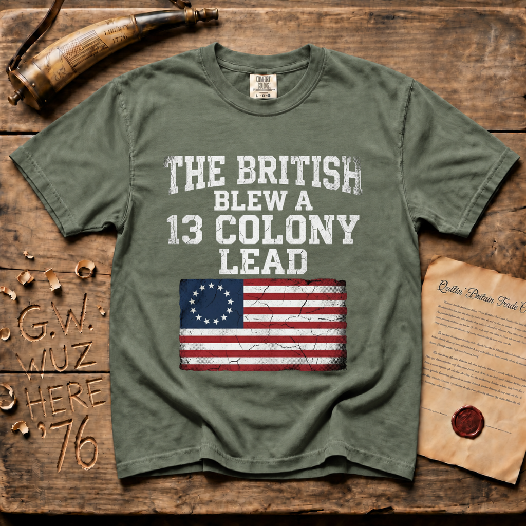 The British Blew a 13 Colony Lead Comfort Colors® Dark T-Shirt