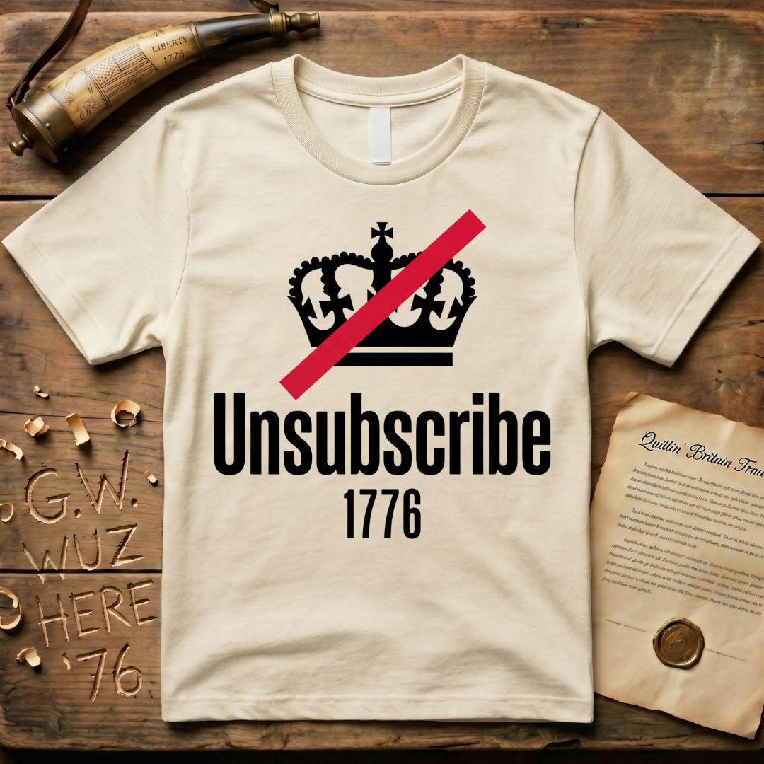 Unsubscribe From the Crown 1776 T-Shirt