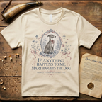 Martha Gets the Dog - The Will of Baron von Steuben 1781 T-Shirt