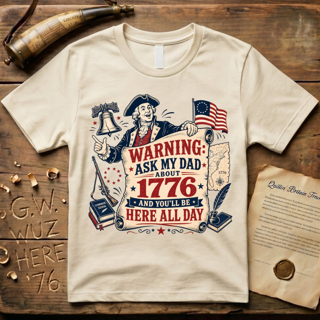 Ask My Dad About 1776 Warning Father's Day T-Shirt