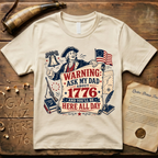 Ask My Dad About 1776 Warning Father's Day T-Shirt