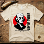 Thomas Jefferson Big DEC Energy 1776 Declaration of Independence Light T-Shirt
