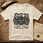 Boys Will Be Boys - Planning Forefathers T-Shirt