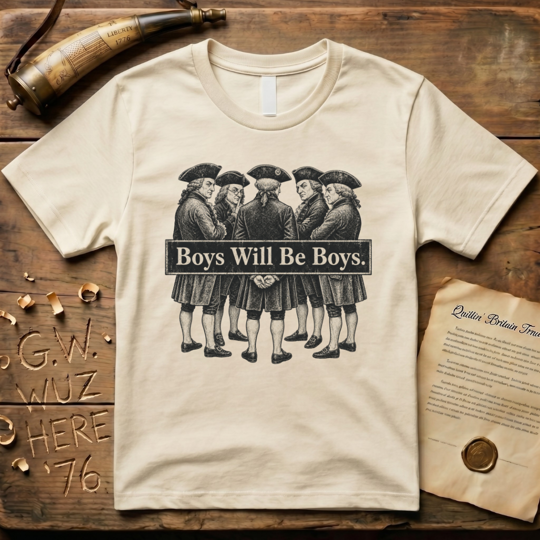 Boys Will Be Boys - Planning Forefathers T-Shirt
