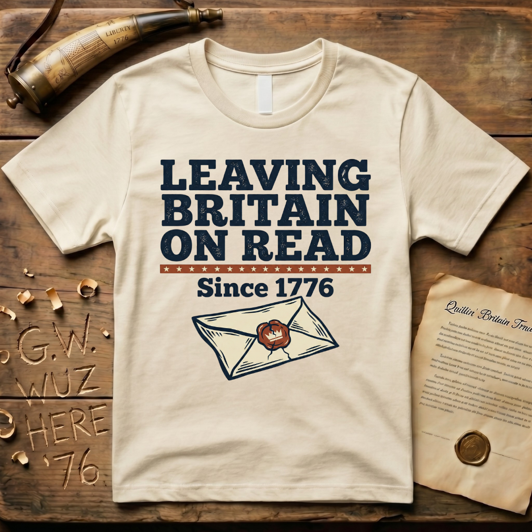 Leaving Britain On Read Since 1776 T-Shirt