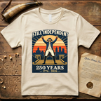 George Washington Still Independent 250 Years 1776-2026 T-Shirt