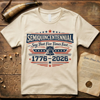 Semiquincentennial Say That Five Times Fast 1776-2026 T-Shirt