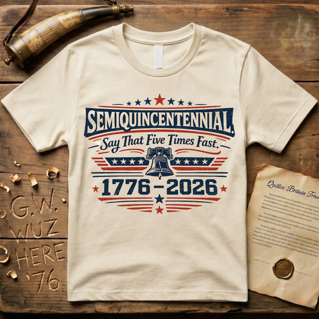 Semiquincentennial Say That Five Times Fast 1776-2026 T-Shirt