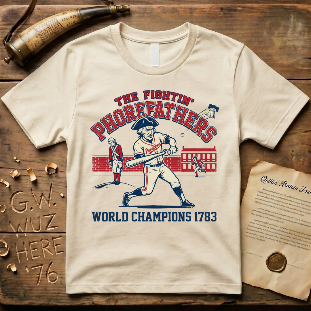 The Fightin' Phorefathers - World Champions 1783 Baseball T-Shirt