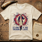 It's Only Treason If You Lose - George Washington Action Movie Hero T-Shirt