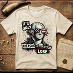 It's Only Treason If You Lose Color Punk T-Shirt