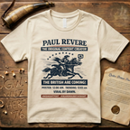 Paul Revere the Original Content Creator, The British Are Coming! T-Shirt