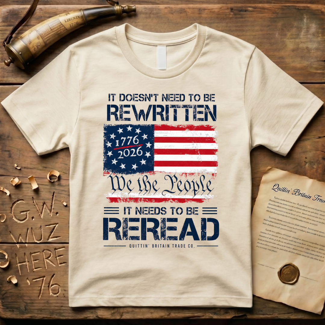 It Doesn't Need To Be Rewritten, It Needs to Be Reread Color T-Shirt