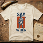 Minutemen Say When 1775 T-Shirt