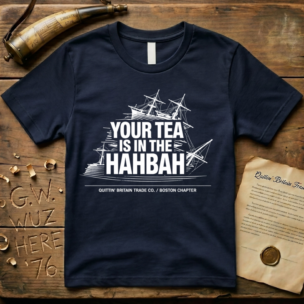 Your Tea Is In The Hahbah Boston Tea Party T-Shirt