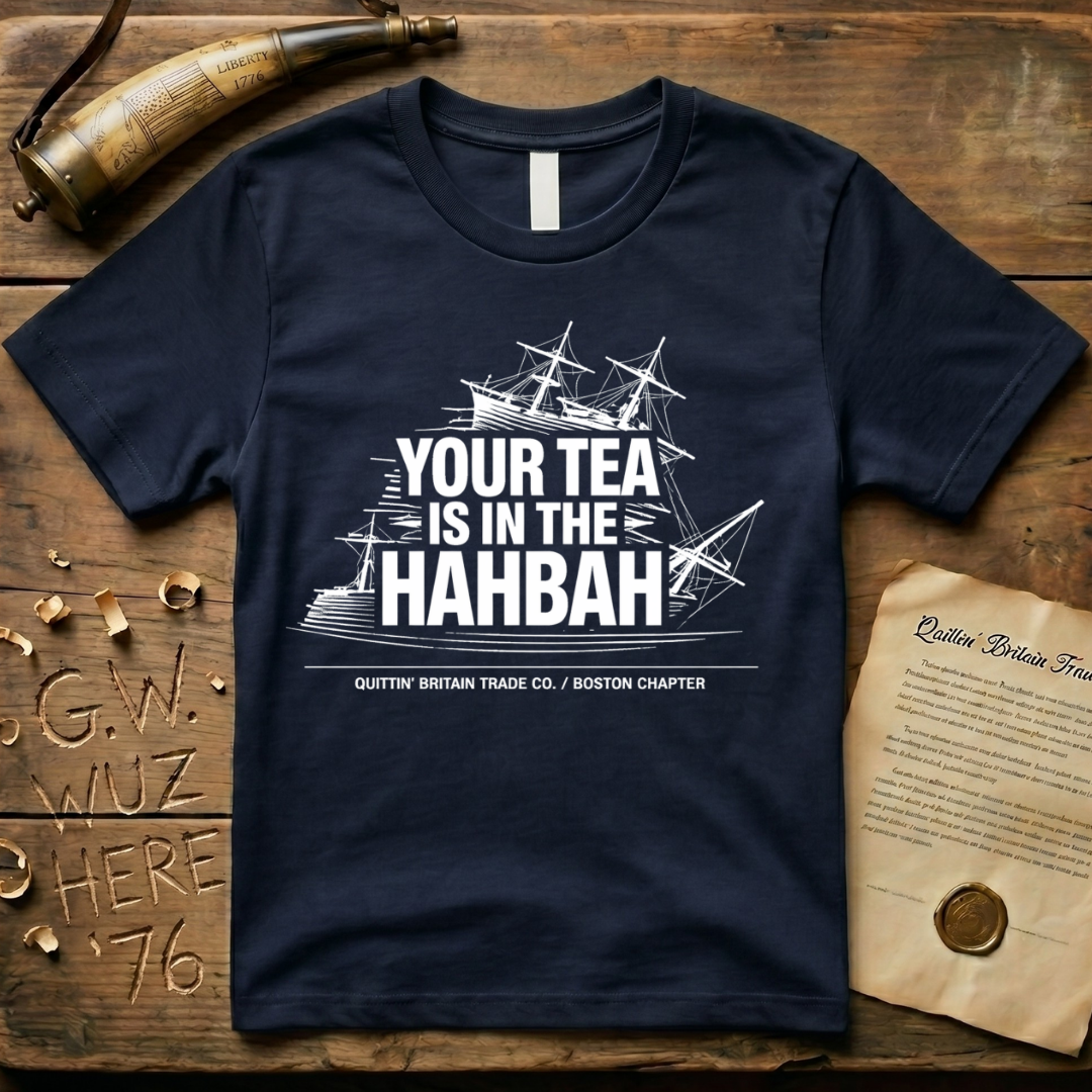 Your Tea Is In The Hahbah Boston Tea Party T-Shirt