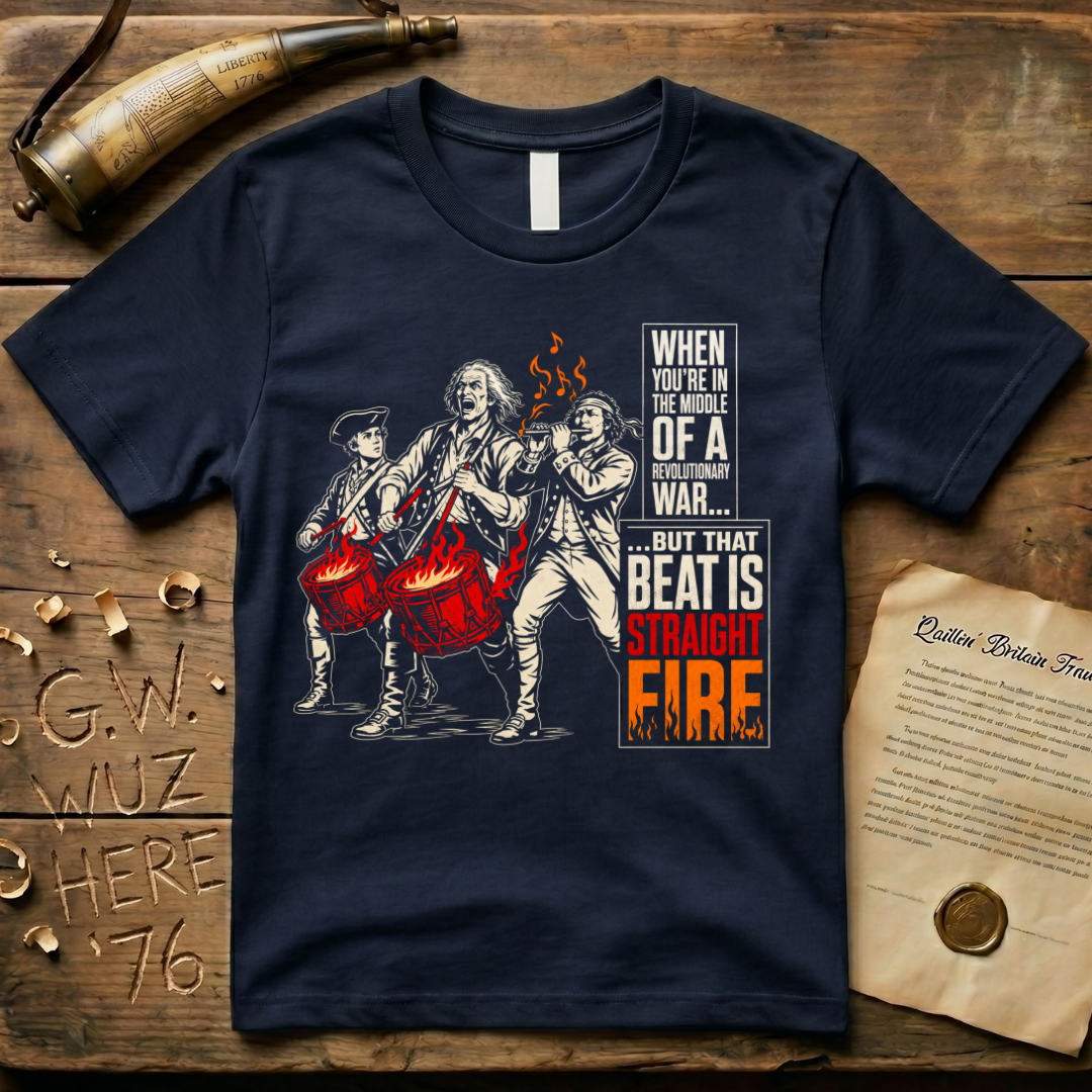 When You're In The Middle of a Revolutionary War But That Beat is Straight Fire Crazed Dark T-Shirt