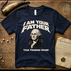 George Washington I Am Your Founding Father Dark Father's Day T-Shirt