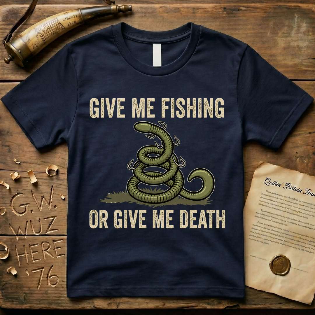 Give Me Fishing or Give Me Death Dark Lure T-Shirt