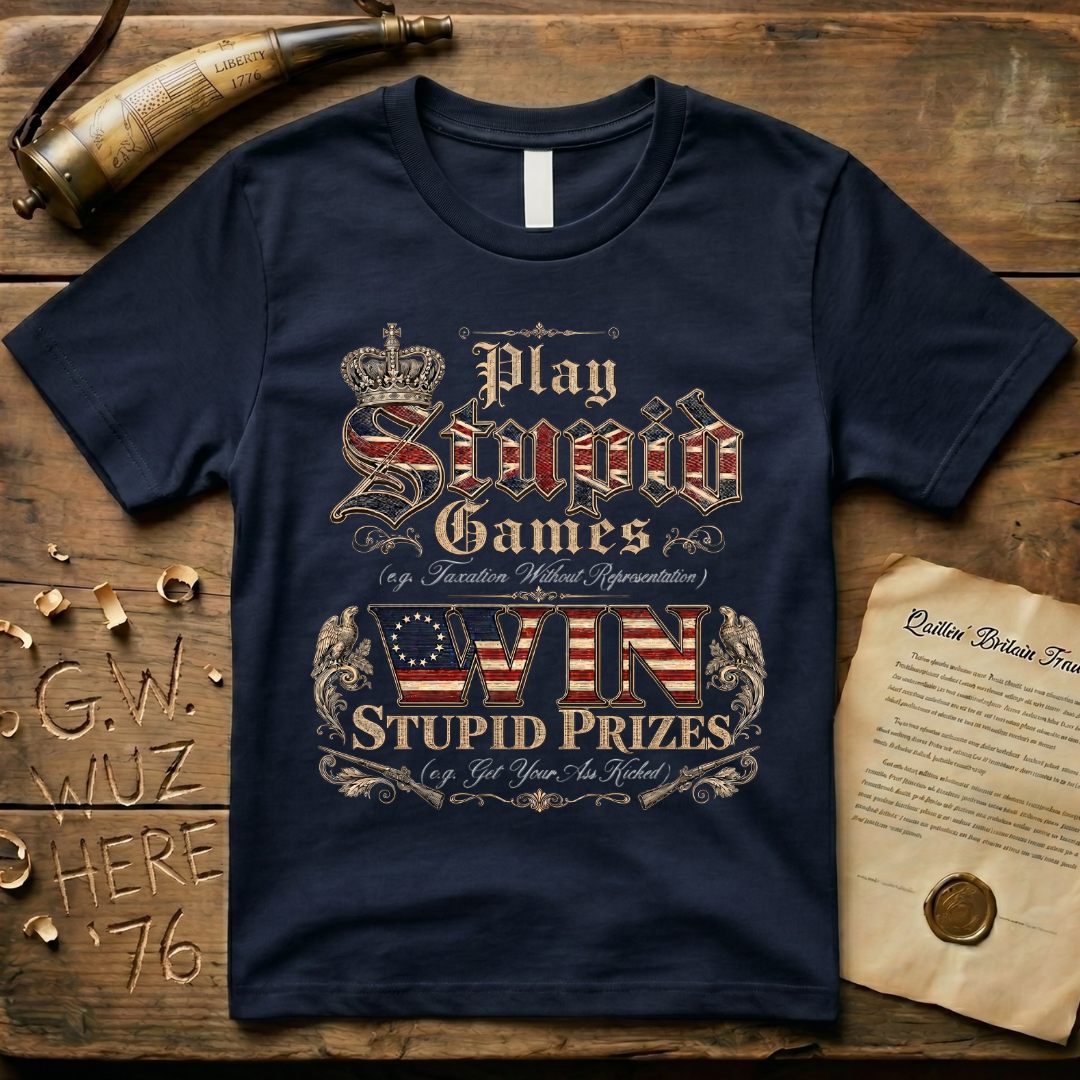Play Stupid Games Win Stupid Prizes Dark T-Shirt