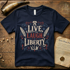 Live, Laugh, Liberty, Dark T-Shirt