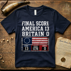 Final Score America 13 Britain 0 Period 1776 Scoreboard T-Shirt