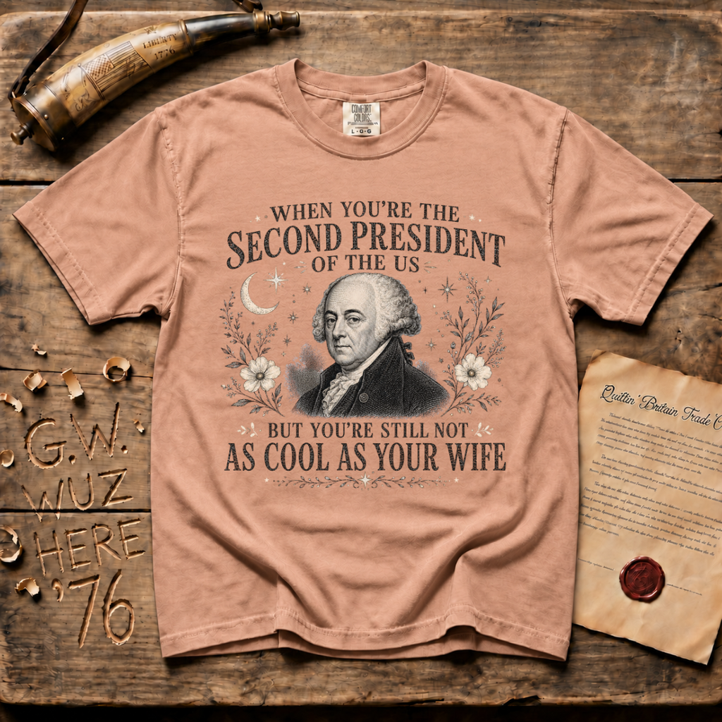 John Adams Not As Cool As His Wife - Comfort Colors® T-Shirt