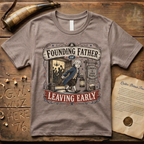 Founding Father of Leaving Early Irish Goodbye T-Shirt