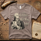King George The Colonies are Quite Rowdy Today T-Shirt