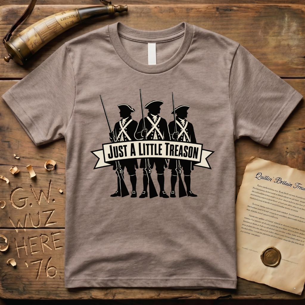 Just a Little Treason T-Shirt