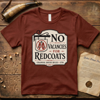 No Vacancies for Redcoats - Colonial House Rules T-Shirt