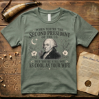 John Adams Not as Cool as Abigail T-Shirt