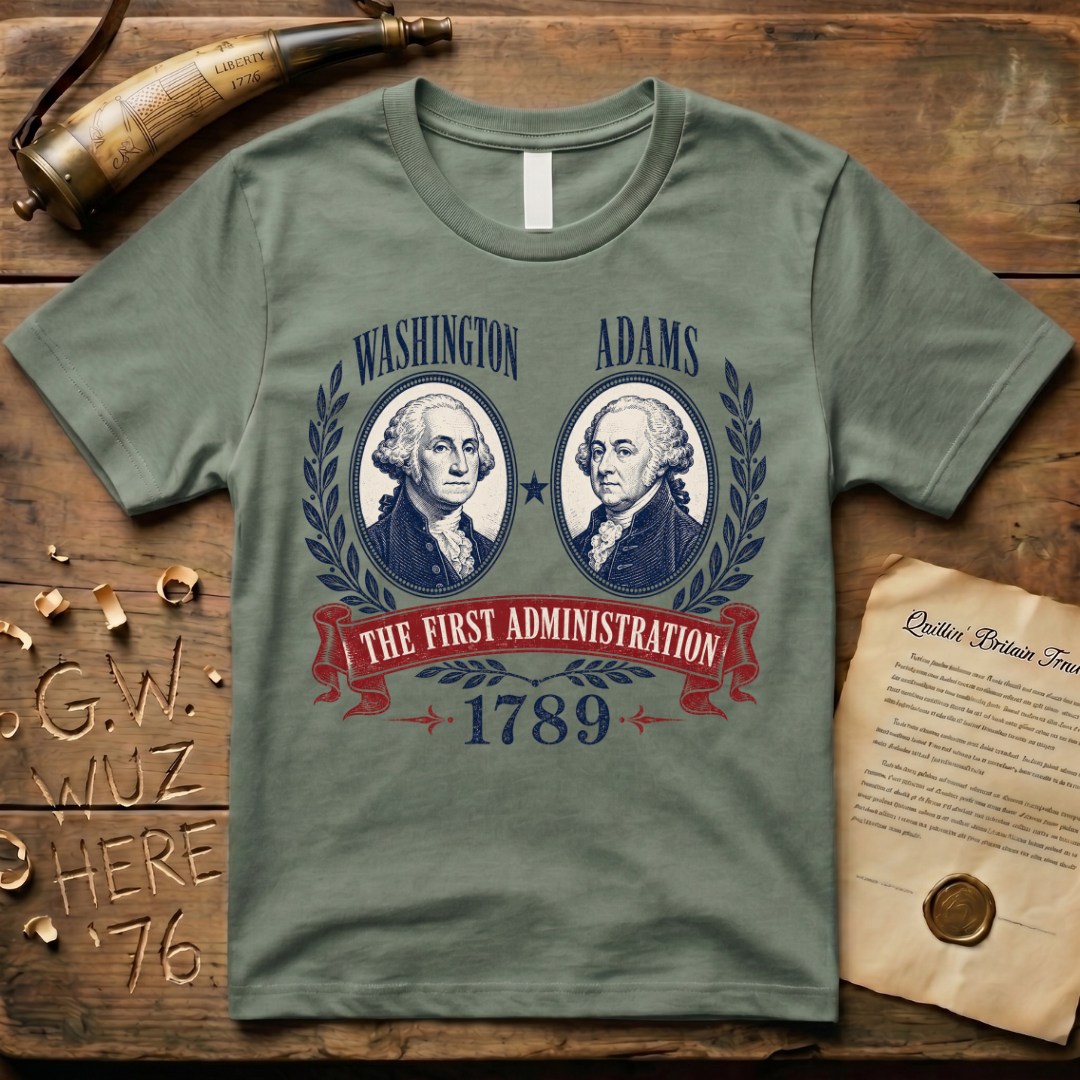 Washington Adams the First Administration 1789 Campaign T-Shirt