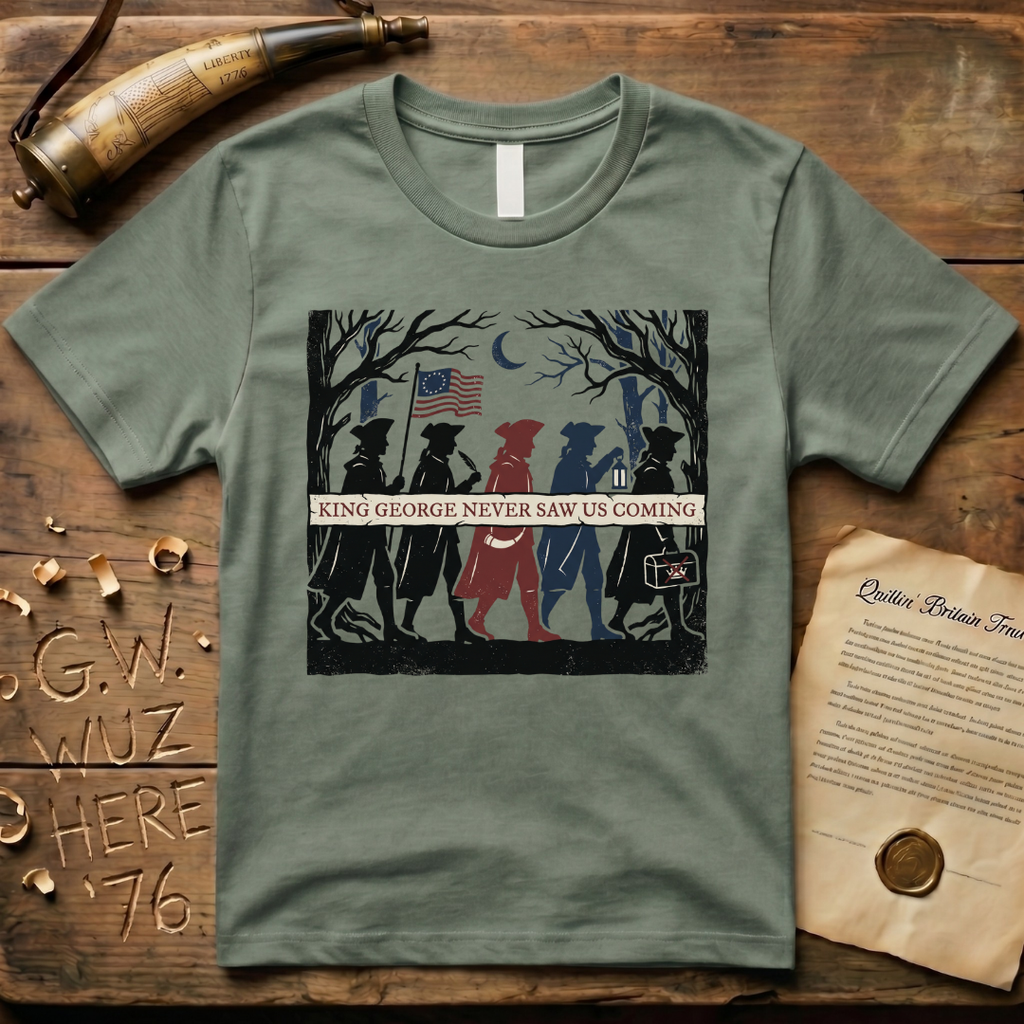 King George Never Saw Us Coming T-Shirt