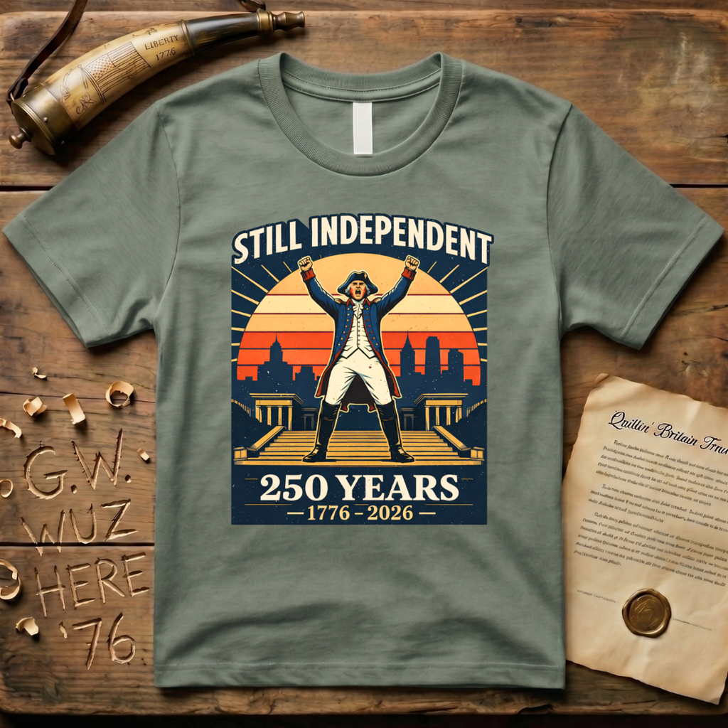 George Washington Still Independent 250 Years 1776-2026 T-Shirt
