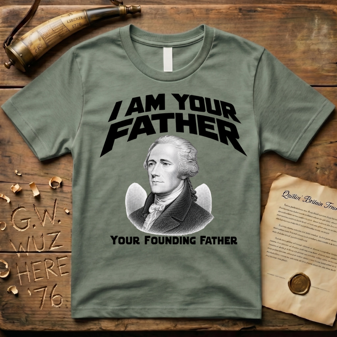 Alexander Hamilton I Am Your Founding Father Light Father's Day T-Shirt