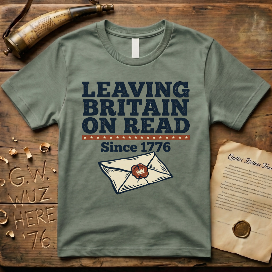 Leaving Britain On Read Since 1776 T-Shirt