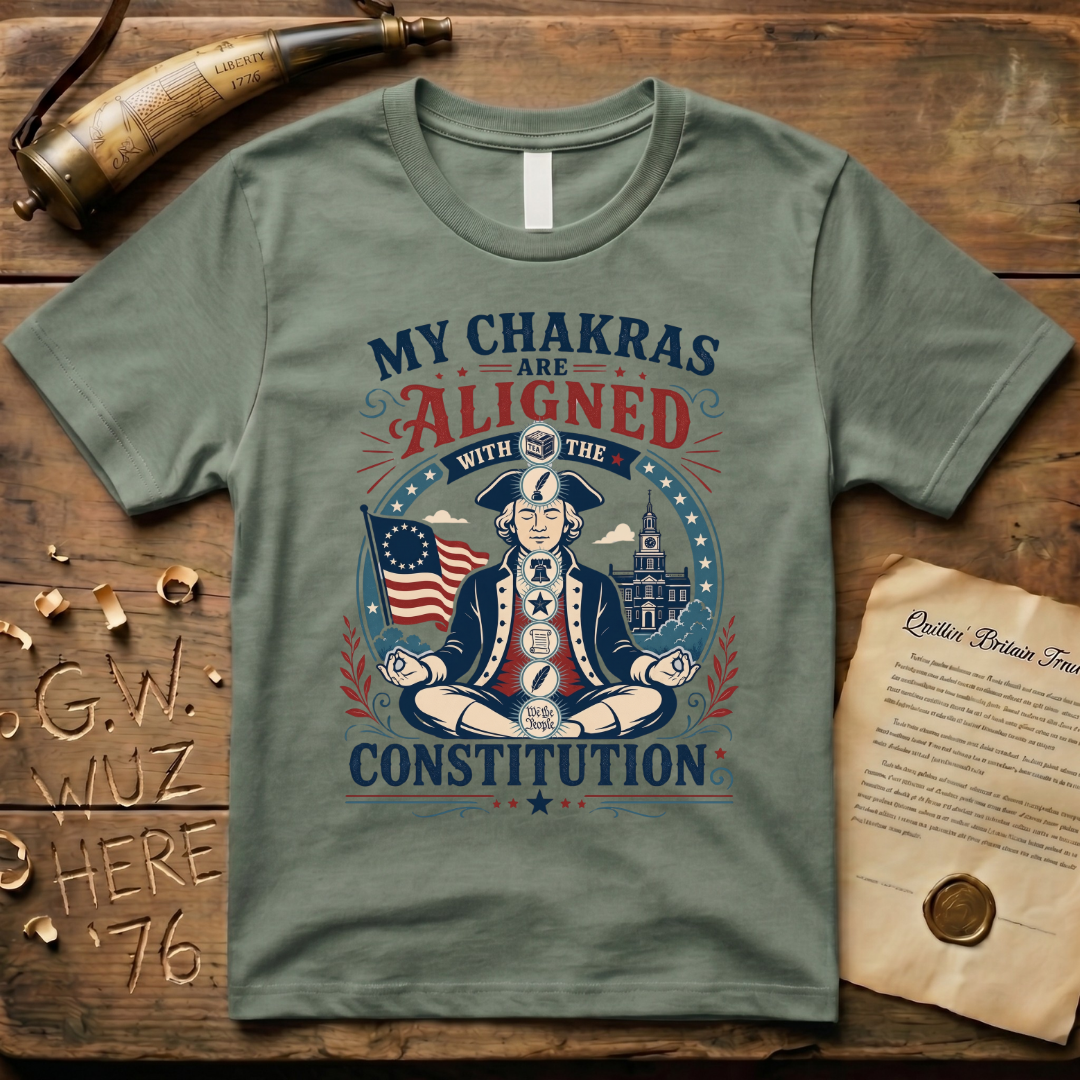 My Chakras are Aligned with the Constitution Meditation T-Shirt