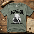 John Adams I Am Your Founding Father Light Father's Day T-Shirt