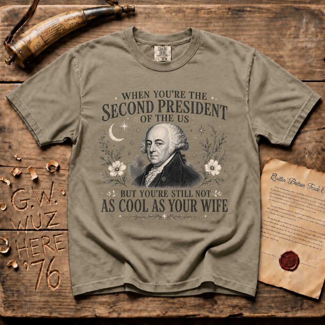 John Adams Not As Cool As His Wife - Comfort Colors® T-Shirt